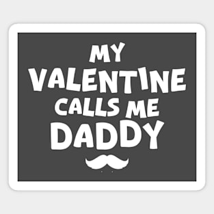 My Valentine Call Me Daddy! Family Valentines - daddy valentines day Magnet